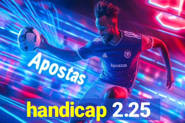 handicap 2.25